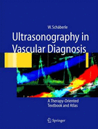 Ultrasonography in Vascular Diagnosis: A Therapy- Oriented Textbook and Atlas