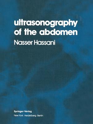 Ultrasonography of the Abdomen - Hassani, S N, and Bard, R (Contributions by)