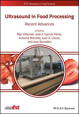 Ultrasound in Food Processing: Recent Advances - Villamiel, Mar (Editor), and Garca-Prez, Jos V. (Editor), and Montilla, Antonia (Editor)