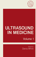 Ultrasound in Medicine: Volume 1 Proceedings of the 19th Annual Meeting of the American Institute of Ultrasound in Medicine