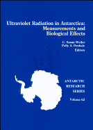 Ultraviolet Radiation in Antarctica: Measurements and Biological Effects - Weiler, C Susan (Editor), and Penhale, Polly A (Editor)