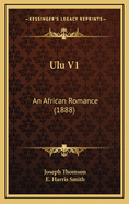 Ulu V1: An African Romance (1888)