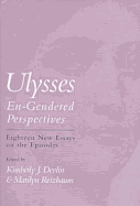 Ulysses En-Gendered Perspectives: Eighteen New Essays on the Episodes - Devlin, Kimberly J (Editor), and Reizbaum, Marilyn (Editor)