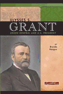 Ulysses S. Grant: Union General and U.S. President