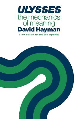 Ulysses: The Mechanics of Meaning - Hayman, David