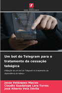 Um bot do Telegram para o tratamento da cessa??o tabgica