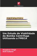 Um Estudo de Viabilidade da Bomba Centr?fuga Utilizando a FMECA