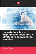 Um estudo sobre o amplificador de potncia CMOS para comunicao sem fios