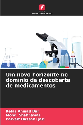 Um novo horizonte no dom?nio da descoberta de medicamentos - Dar, Refaz Ahmad, and Shahnawaz, Mohd, and Qazi, Parvaiz Hassan