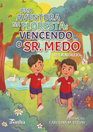 Uma aventura na floresta: vencendo o Sr. Medo