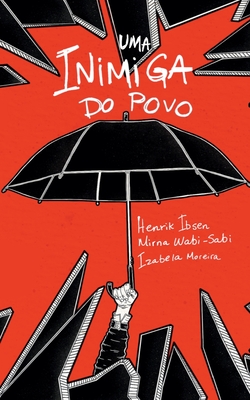 Uma Inimiga do Povo - Ibsen, Henrik, and Wabi-Sabi, Mirna (Adapted by), and Moreira, Izabela (Illustrator)