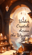 Umber Crystals Across the Wyvern Shelf