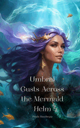 Umbral Gusts Across the Mermaid Helm