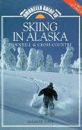 Umbrella Guide to Skiing in Alaska: Downhill and Cross-Country - Tower, Elizabeth A, and Ummel, Christine (Editor)