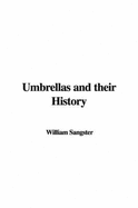 Umbrellas and Their History