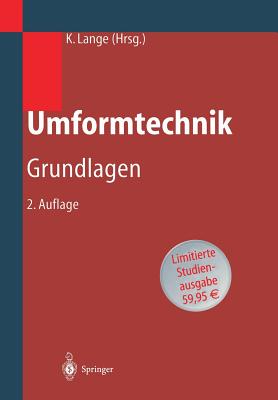 Umformtechnik: Handbuch Fur Industrie Und Wissenschaft - Lange, Kurt (Editor)