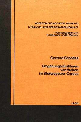 Umgebungsstrukturen Von Verben Im Shakespeare-Corpus - Mainusch, Herbert (Editor)