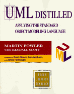 UML Distilled: Applying the Standard Object Modeling Language - Fowler, Martin, and Jacobson, Ivar (Foreword by), and Scott, Kendall