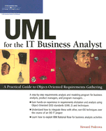 UML for the IT Business Analyst: A Practical Guide to Object-Oriented Requirements Gathering - Podeswa, Howard