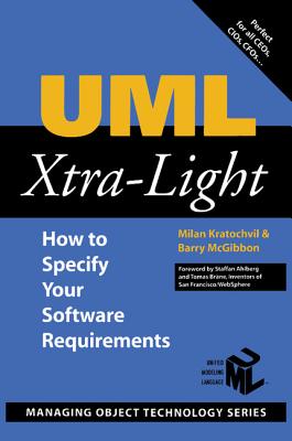 UML Xtra-Light: How to Specify your Software Requirements - Kratochvil, Milan, and McGibbon, Barry