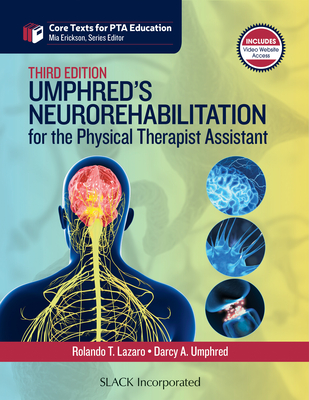 Umphred's Neurorehabilitation for the Physical Therapist Assistant, Third Edition - Lazaro, Rolando T (Editor), and Umphred, Darcy A (Editor)