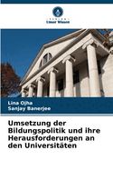 Umsetzung der Bildungspolitik und ihre Herausforderungen an den Universit?ten