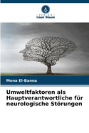 Umweltfaktoren als Hauptverantwortliche f?r neurologische Strungen
