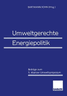 Umweltgerechte Energiepolitik: Beitrge Zum 5. Mainzer Umweltsymposium