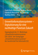 Umweltinformationssysteme - Digitalisierung fr eine nachhaltige Planetare Zukunft: Tagungsband des 31. Workshops "Umweltinformationssysteme (UIS 2024)" der Fachgruppe Umweltinformationssysteme" der Gesellschaft fr Informatik (GI)