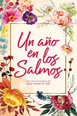 Un Ao En Los Salmos: 365 Devocionales Para Tu Caminar Con Dios - B&h Editorial