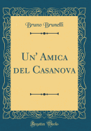 Un' Amica del Casanova (Classic Reprint)