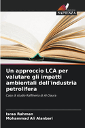 Un approccio LCA per valutare gli impatti ambientali dell'industria petrolifera