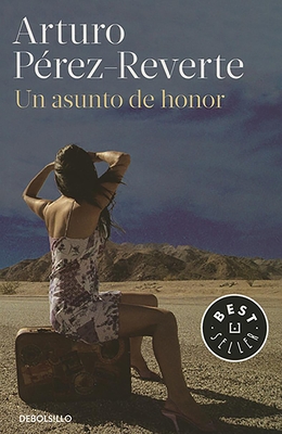 Un Asunto de Honor / A Matter of Honor - Perez-Reverte, Arturo