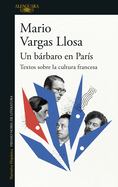 Un Brbaro En Par?s: Textos Sobre La Cultura Francesa / A Barbarian in Paris. Wr Itings about French Culture