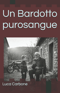 Un Bardotto Purosangue