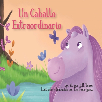 Un Caballo Extraordinario - Rodriguez, Eva (Translated by), and Tease, S R