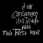 ?Un Cancionero Ilustrado Para Mar?a Teresa Vera? S?, Por Las Jirallamas