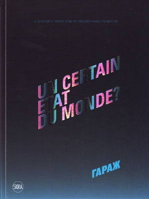 Un certain etat du monde?: A Selection of Works from The Franois Pinault Foundation - Bourgeois, Caroline