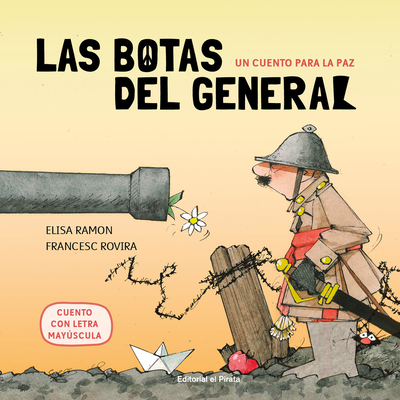 Un Cuento Para La Paz: Las Botas del General - Ramon, Elisa, and Rovira, Francesc (Illustrator)