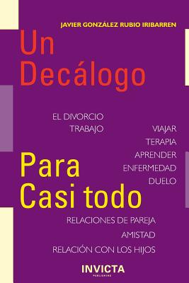 Un Decalogo Para Casi Todo - Gonzalez-Rubio Iribarren, Javier