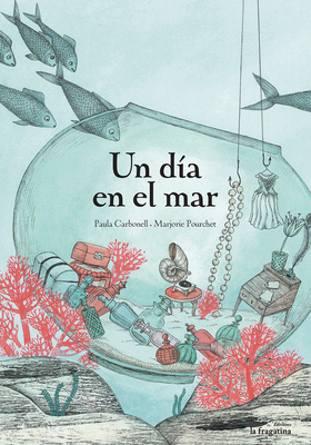 Un Dia En El Mar - Carbonell, Paula, and Pourchet, Marjorie (Illustrator)