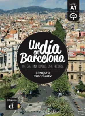 Un dia en...: Un dia en Barcelona (A1) - libro + MP3 descargable - Rodriguez, Ernesto