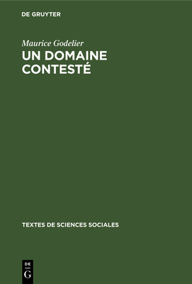 Un Domaine Contest?: L'Anthropologie ?conomique - Godelier, Maurice