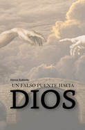Un Falso Puente Hacia Dios