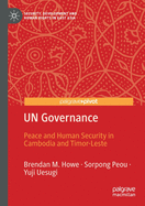 Un Governance: Peace and Human Security in Cambodia and Timor-Leste