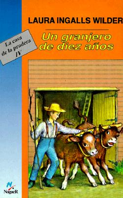 Un Granjero de Diez Anos - Wilder, Laura Ingalls