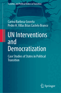 UN Interventions and Democratization: Case Studies of States in Political Transition