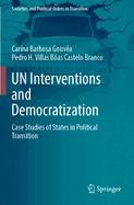 UN Interventions and Democratization: Case Studies of States in Political Transition