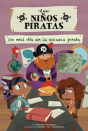 Un Mal D?a En La Escuela Pirata (a Bad Day at Pirate School)