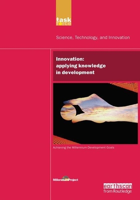 Un Millennium Development Library: Innovation: Applying Knowledge in Development - Millennium Project, Un